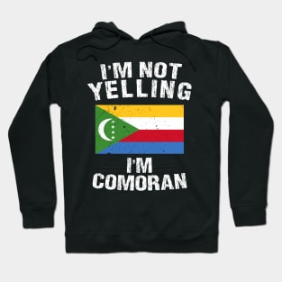 I'm Not Yelling I'm Comoran Hoodie